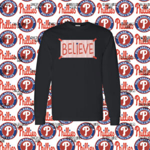 Philadelphia Phillies Believe Merch Shirt