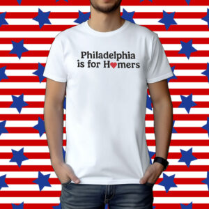 Philadelphia Phillies Is For Homers Shirt