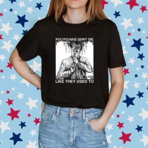 R. Budd Dwyer Politicians Don't Die Like They Used To Shirt
