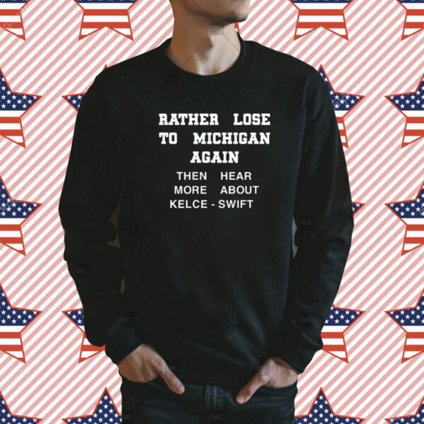 Rather Lose To Michigan Again Shirt