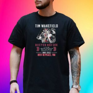 Rip Tim Wakefield 49 Legend Boston Red Sox 2023 Tee Shirt