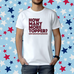Rob Thomson How Many More Topper Philly Shirt