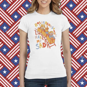 Rollercoaster Make Me Sad Shirt