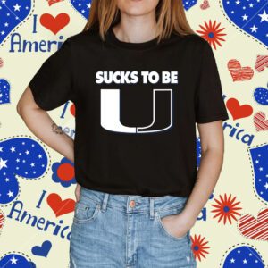 Sucks To Be U North Carolina College Shirt
