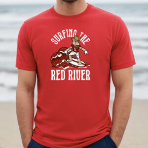 Surfing The Red River Shirt