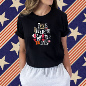 The House Always Wins Shirt
