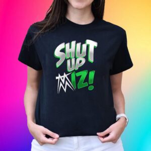 The Miz Shut Up Tee Shirts