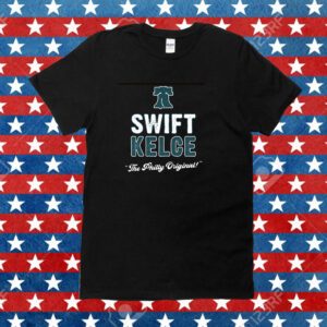 The Philly Original Swift Kelce Philadelphia Shirt