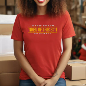 Tired of This Shirt Washington DC Football
