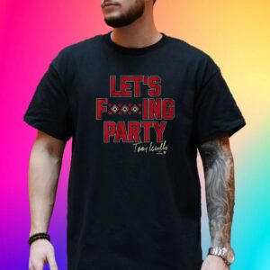 Torey Lovullo Let’s Party Tee Shirt