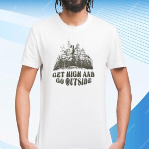 Wavey Goods Get High And Go Outside Shirt