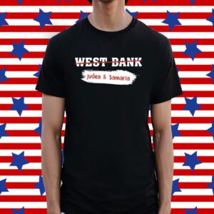 West Bank Judea & Samaria Israel's Biblical Heartland Shirt