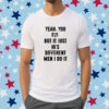 Yeah You Fly But It Just Hi's Different Men I Do It Shirt