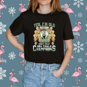 Yes I’m old but I saw Boston celtics eight peat NBA finals champions Shirt