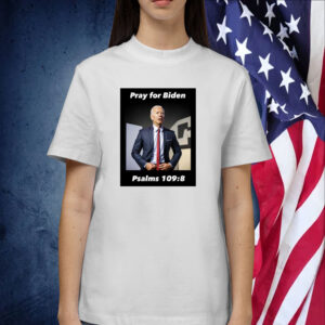 Pray For Biden Psalms 109 8 Women TShirt