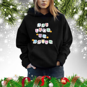 123 Let's Go Bitch Shirts hoodie