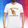 Ain't No Lie Pie Pie Pie Shirt