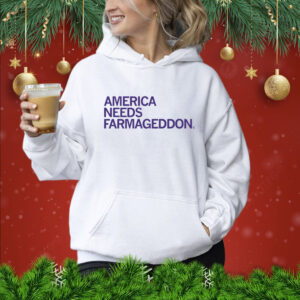 America Needs Farmageddon TShirts