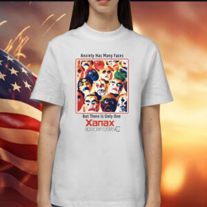 The Anxiety Has Many Faces Xanax Shirts