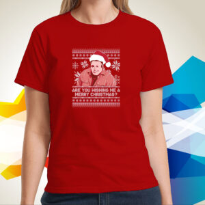 Are You Wishing Me Ugly Hoodie Shirt