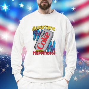 Aspartame Diet Coke Causes Happiness TShirts