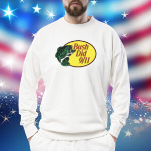Bass Pro Shops Bush Did 9/11 Shirts Sweat
