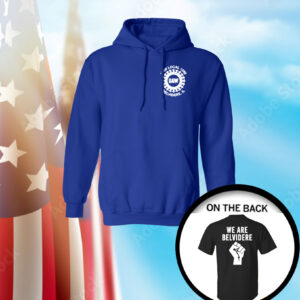 Biden We Are Belvidere Uaw Local 1268 Belvidere Il Hoodie Shirts