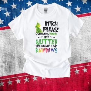 Bitch please I'm so fucking fabulous grinch Shirts