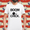 Boom Chick Shirt