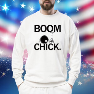 Boom Chick Tee Shirt