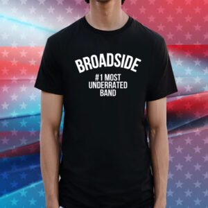 Broadside #1Most Underrated Band Shirt