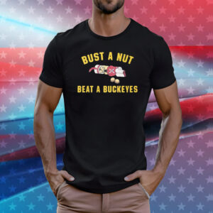 Bust A Nut Beat A Buckeyes T-Shirts