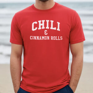Chili And Cinnamon Rolls Shirt