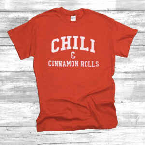 Chili And Cinnamon Rolls Shirts