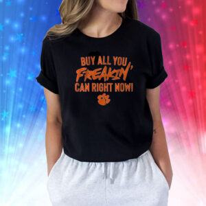 Clemson Football Buy All You Can Shirt
