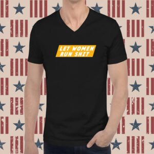 Crooked Store Let Women Run Shit TShirts