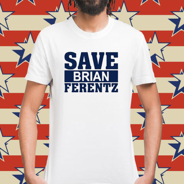 Dave Wischnowsky Save Brian Ferentz Shirt