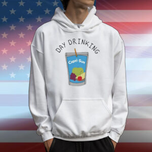 Day Drinking Capri-Sun Shirts