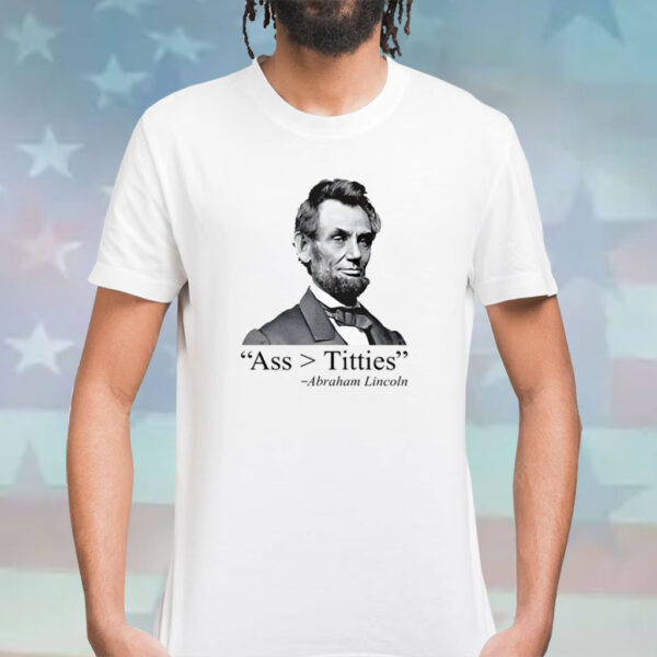 Dippytees Ass Titties Abraham Lincoln Shirt