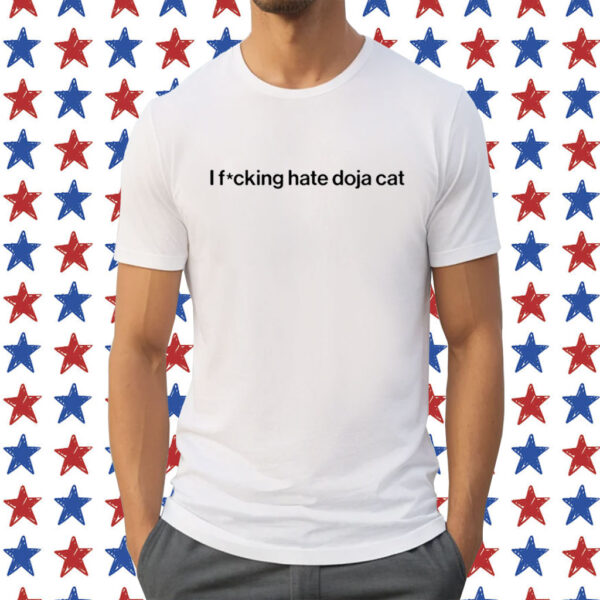 Doja Cat News I Fucking Hate Doja Cat Shirt