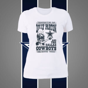 Dolly Parton Dallas Cowboys Texas Women Shirt