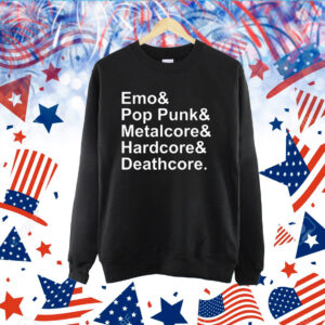 Emo & Pop Punk & Metalcore And Hardcore & Deathcore Limited TShirt