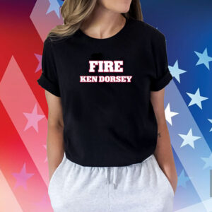 Fire Ken Dorsey Shirts