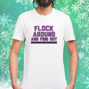 Flock Around and Find Out Shirt