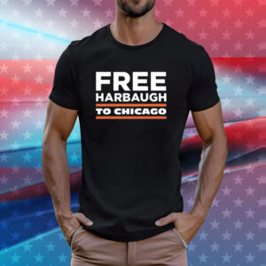 Free Harbaugh To Chicago T-Shirts