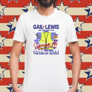 Gail Lewis We Salute You Shirt