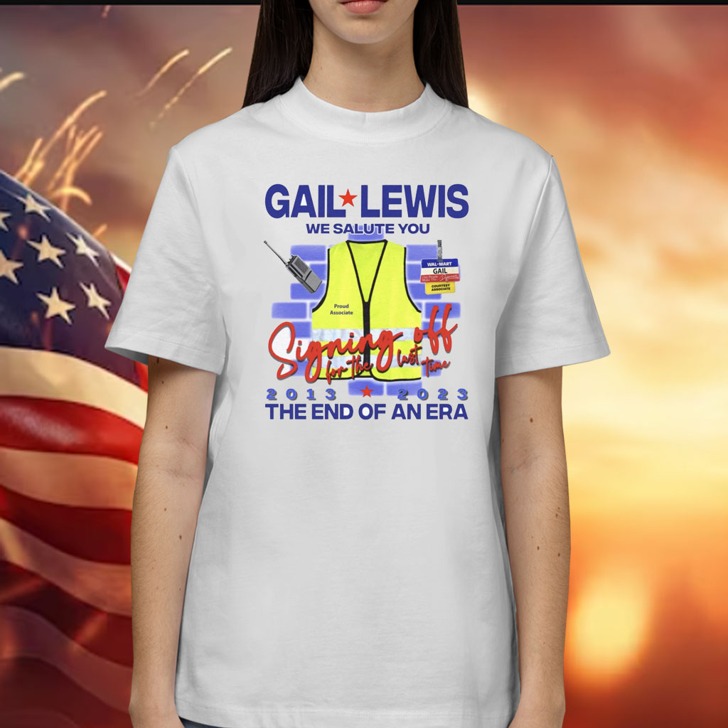 Gail Lewis We Salute You Shirt Gail Lewis We Salute You Shirts
