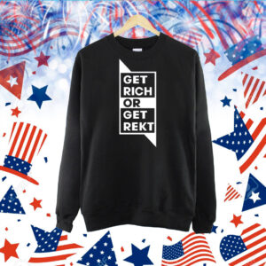 Get Rich Or Get Rekt TShirt