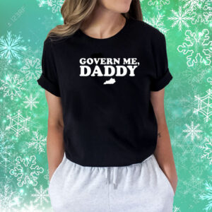Govern Me Daddy Shirts