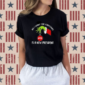 Grinch FJB All I Want For Christmas Is A New President Shirt